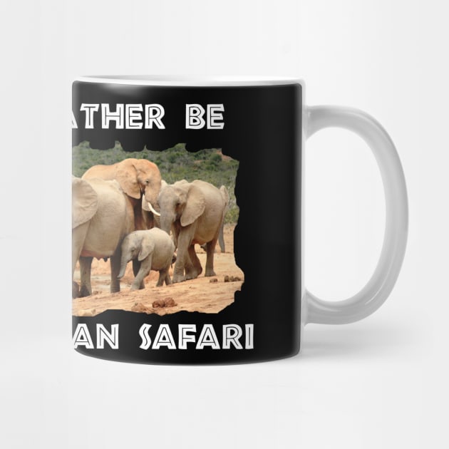 I Would Rather Be On An African Safari Elephant Herd by PathblazerStudios